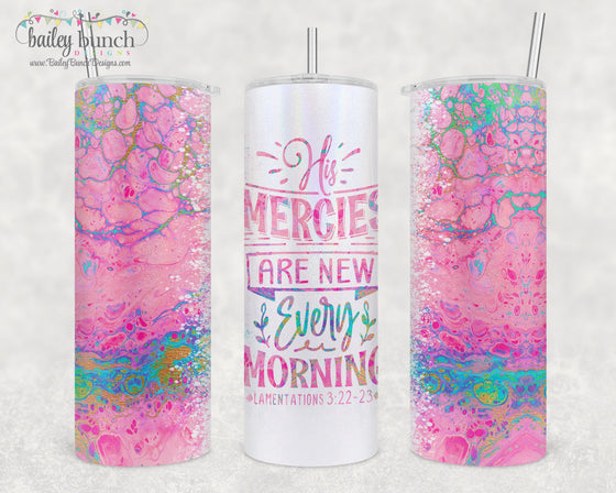 HIS MERCIES ARE NEW EVERY MORNING Shimmer Glitter Tumbler TUMBMERCIES0520