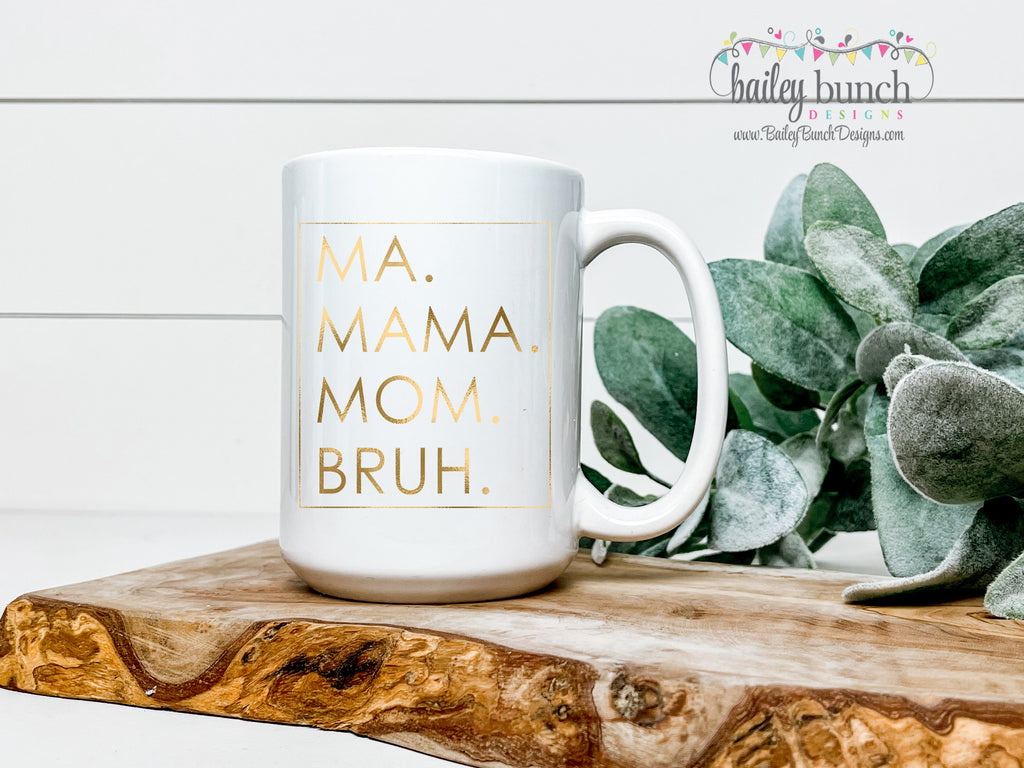 MA MAMA MOM BRUH Mother's Day Coffee Mug