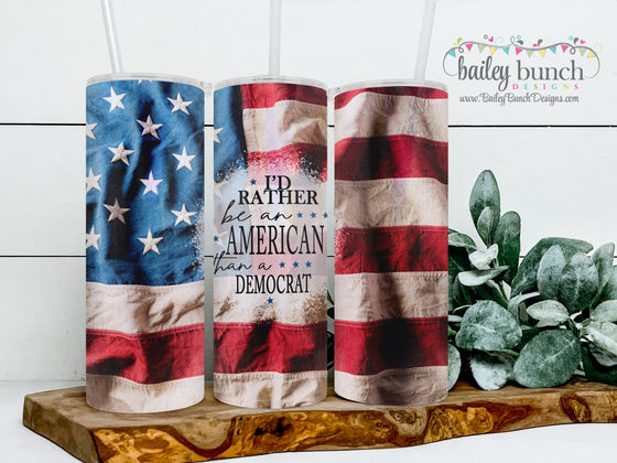 I'd Rather Be An American Than A Democrat Shimmer Glitter 20 oz Tumbler TUMBFLAG0520